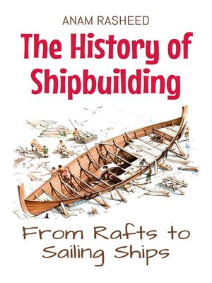 cover image of The History of Shipbuilding